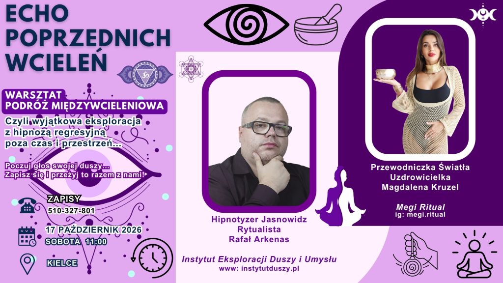 Warsztat międzywcieleniowy podczas którego korzystając z metody o nazwie hipnoza regresyjna do poprzednich wcieleń, hipnoza regresyjna LBL do życia między życiami i poprzednich inkarnacij - regresja LBL oraz medytacja oczyszczająca uczestnicy będą mieli możliwość odwiedzić swoje poprzednie inkarnacje oraz spotkać się z Przewodnikiem duchowym, swoją grupą dusz oraz - a może przede wszystkim - ze swoją własną duszą. Posłuchaj głosu swojej intuicji i bądź tam z nami!